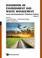 Handbook Of Environment And Waste Management: Volume 2: Land And Groundwater Pollution Control