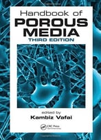 Handbook Of Porous Media, Third Edition