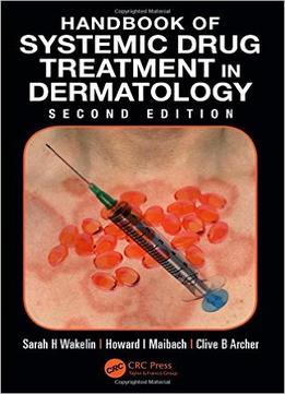 Handbook Of Systemic Drug Treatment In Dermatology, Second Edition