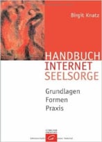 Handbuch Internetseelsorge: Grundlagen – Formen – Praxis