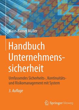 Handbuch Unternehmenssicherheit – Umfassendes Sicherheits-, Kontinuitäts- Und Risikomanagement Mit System