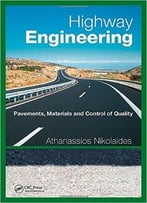 Highway Engineering – Pavements, Materials And Control Of Quality