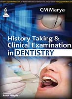 History Taking And Clinical Examination In Dentistry