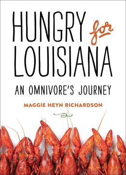 Hungry For Louisiana: An Omnivore’S Journey