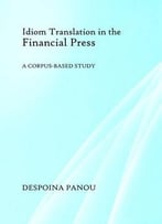 Idiom Translation In The Financial Press: A Corpus-Based Study