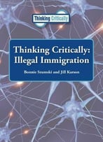 Illegal Immigration (Thinking Critically) By Jill Karson