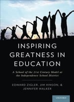 Inspiring Greatness In Education: A School Of The 21st Century Model At The Independence School District
