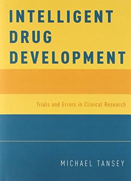 Intelligent Drug Development: Trials And Errors In Clinical Research