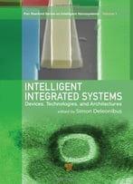 Intelligent Integrated Systems: Devices, Technologies, And Architectures