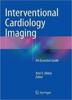 Interventional Cardiology Imaging: An Essential Guide