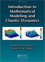 Introduction To Mathematical Modeling And Chaotic Dynamics