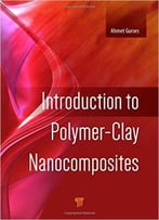 Introduction To Polymer-Clay Nanocomposites