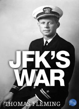 Jfk’S War (The Thomas Fleming Library) By Thomas Fleming