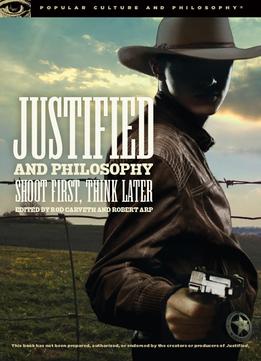 Justified And Philosophy: Shoot First, Think Later