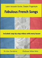 Learn Acoustic Guitar, Classic Fingerstyle: Fabulous French Songs