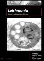 Leishmania: Current Biology And Control