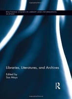 Libraries, Literatures, And Archives
