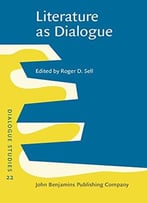 Literature As Dialogue: Invitations Offered And Negotiated