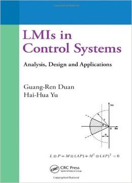 Lmis In Control Systems: Analysis, Design And Applications
