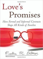 Love’S Promises: How Formal And Informal Contracts Shape All Kinds Of Families