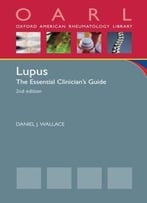 Lupus: The Essential Clinician’S Guide, 2 Edition