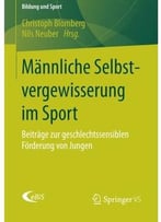 Männliche Selbstvergewisserung Im Sport: Beiträge Zur Geschlechtssensiblen Förderung Von Jungen