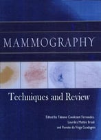 Mammography Techniques And Review Ed. By Fabiano Cavalcanti Fernandes, Et Al.