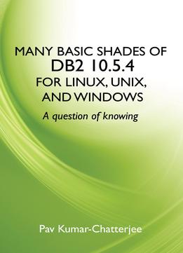 Many Basic Shades Of Db2 10.5.4 For Linux, Unix, And Windows
