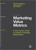 Marketing Value Metrics: A New Metrics Model To Measure Marketing Effectiveness