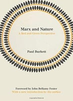 Marx And Nature: A Red And Green Perspective