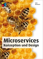 Microservices: Konzeption Und Design (Mitp Professional)