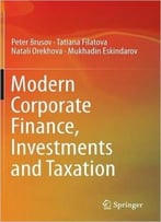 Modern Corporate Finance, Investments And Taxation
