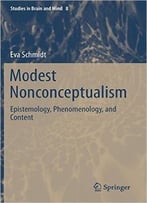 Modest Nonconceptualism – Epistemology, Phenomenology, And Content