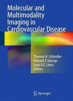 Molecular And Multimodality Imaging In Cardiovascular Disease