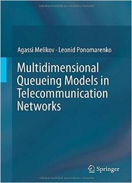 Multidimensional Queueing Models In Telecommunication Networks