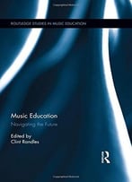 Music Education: Navigating The Future