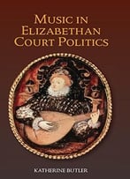 Music In Elizabethan Court Politics
