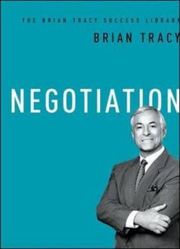 Negotiation (The Brian Tracy Success Library)