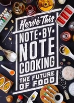 Note-By-Note Cooking: The Future Of Food