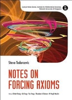 Notes On Forcing Axioms