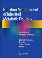 Nutrition Management Of Inherited Metabolic Diseases: Lessons From Metabolic University