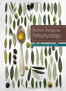 Nutrition Therapy And Pathophysiology, 3 Edition