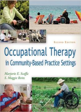 Occupational Therapy In Community-Based Practice Settings, 2Nd Edition