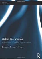 Online File Sharing: Innovations In Media Consumption