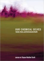 Our Chemical Selves: Gender, Toxics, And Environmental Health