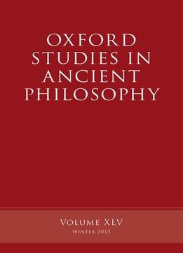 Oxford Studies In Ancient Philosophy: Volume 45