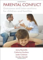 Parental Conflict: Outcomes And Interventions For Children And Families