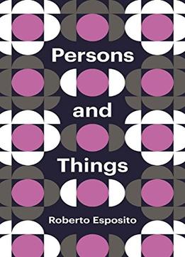 Persons And Things: From The Body’S Point Of View
