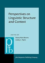 Perspectives On Linguistic Structure And Context: Studies In Honor Of Knud Lambrecht