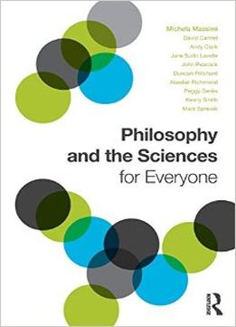Philosophy And The Sciences For Everyone